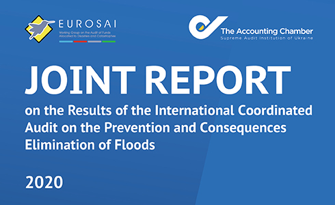 Joint Report on the Results of the International Coordinated Audit on the Prevention and Consequences Elimination of Floods